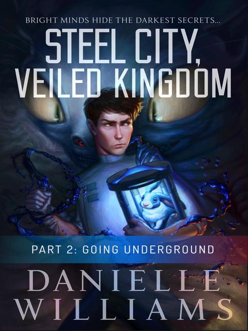 Title details for Steel City, Veiled Kingdom, Part 2 by Danielle Williams - Available